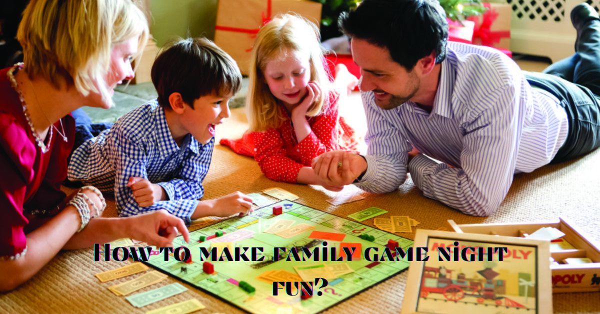 How to make family game night fun