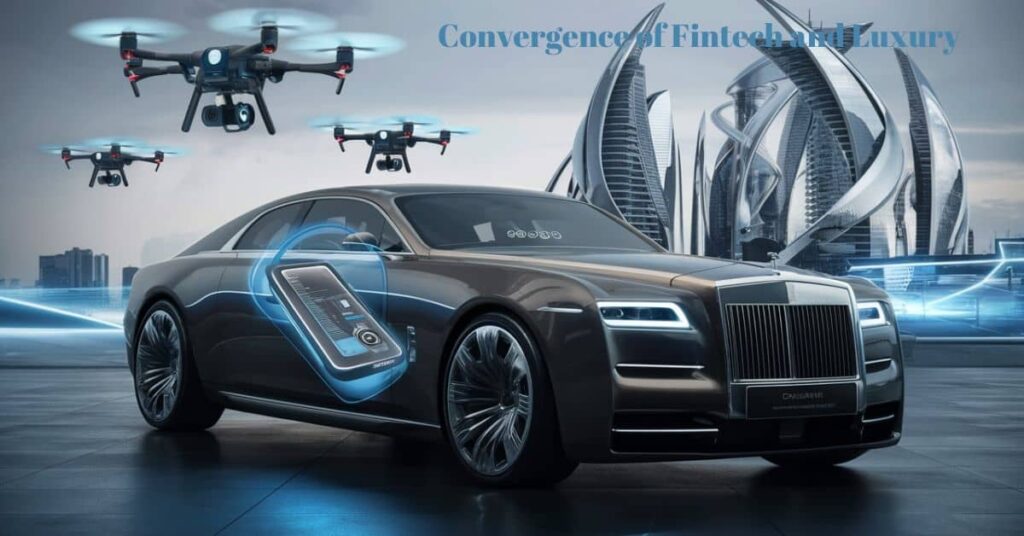 The Convergence of Fintech and Luxury (1)